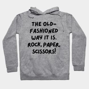 The old-fashioned way it is. Hoodie